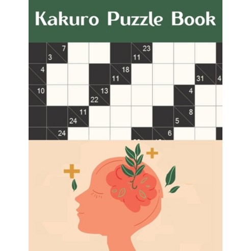 Kakuro Puzzle Book: 60 Kakuro Cross Sums - Adult Activity Puzzle Book Paperback, Independently Published, English, 9798694647809
