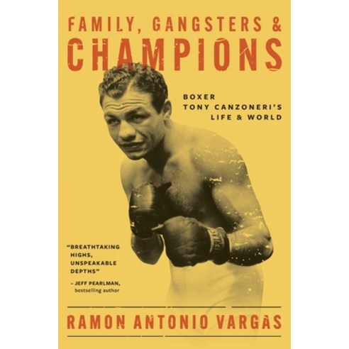 (영문도서) Family Gangsters & Champions: Boxer Tony Canzoneri''s Life & World Paperback, La Nouvelle Atlantide Press, English, 9781945486098