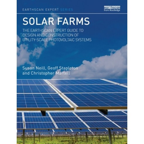 (영문도서) Solar Farms: The Earthscan Expert Guide to Design and Construction of Utility-Scale Photovolt... Paperback, Routledge, English, 9780367783990
