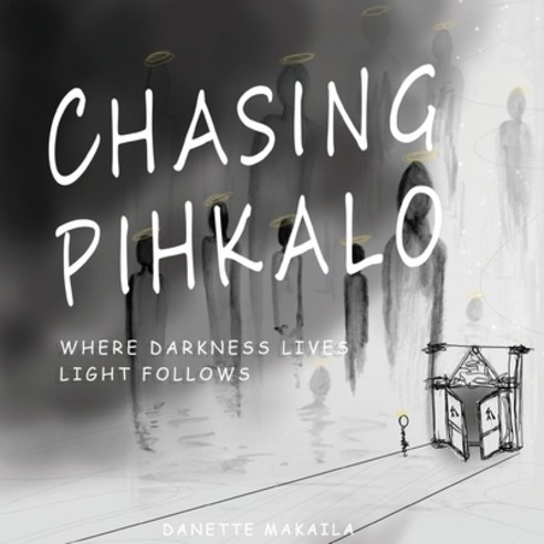(영문도서) Chasing Pihkalo: Where Darkness Lives Light Follows Paperback, Danette Makaila, English, 9780983423225