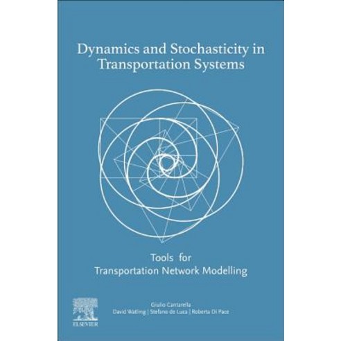 Dynamics and Stochasticity in Transportation Systems: Tools for Transportation Network Modelling Paperback, Elsevier
