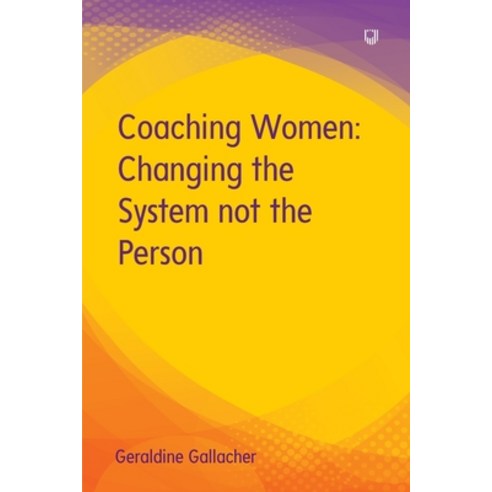 (영문도서) Coaching Women: Changing the System not the Person Paperback, Open University Press, English, 9780335251209