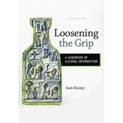 (영문도서) Loosening the Grip: A Handbook of Alcohol Information 11th edition Paperback, Outskirts Press, English, 9781977210104
