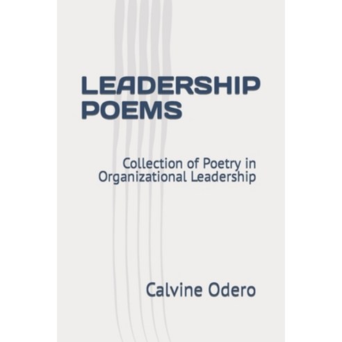 (영문도서) Leadership Poems: Collection of Poetry in Organizational Leadership Paperback, Independently Published, English, 9798375618999