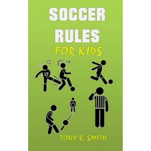 (영문도서) Soccer Rules for kids: Children can learn the Calls and skill Development Paperback, Independently Published, English, 9798601893008