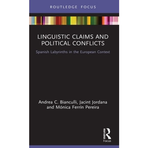 Linguistic Claims and Political Conflicts: Spanish Labyrinths in the European Context Hardcover, Routledge, English, 9781138301412