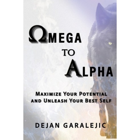 (영문도서) Omega to Alpha: Maximize Your Potential and Unleash Your Best Self Paperback, Storyline Publishing, English, 9781068966903