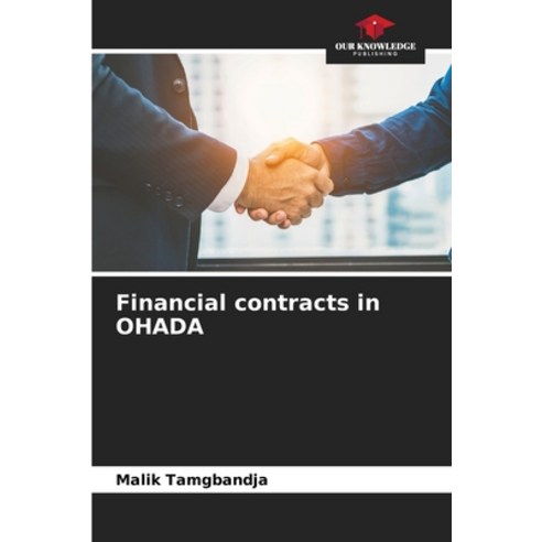 (영문도서) Financial contracts in OHADA Paperback, Our Knowledge Publishing, English, 9786207439348