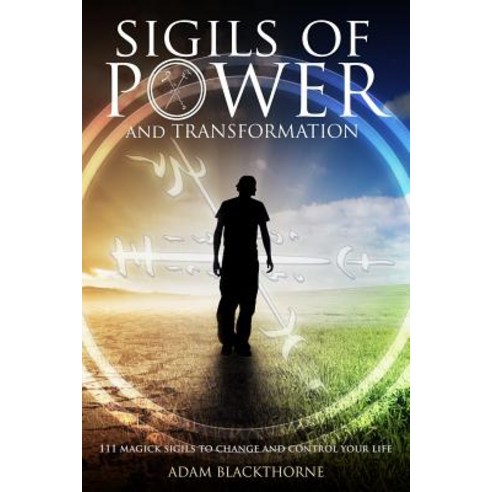 (영문도서) Sigils of Power and Transformation: 111 Magick Sigils to Change and Control Your Life Paperback, Independently Published, English, 9781520287461