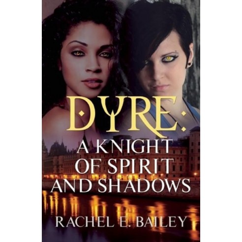 Dyre: A Knight of Spirit and Shadows, Bold Strokes Books