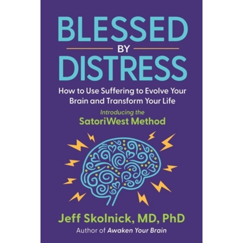 (영문도서) Blessed by Distress: How to Use Suffering to Evolve Your Brain and Transform Your Life: Intro... Paperback, Satoriwest Publications, English, 9781736081624