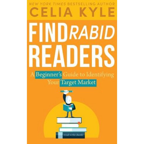 (영문도서) Find Rabid Readers: A Beginner''s Guide to Identifying Your Target Market Paperback, Novel Notes, English, 9781680390186