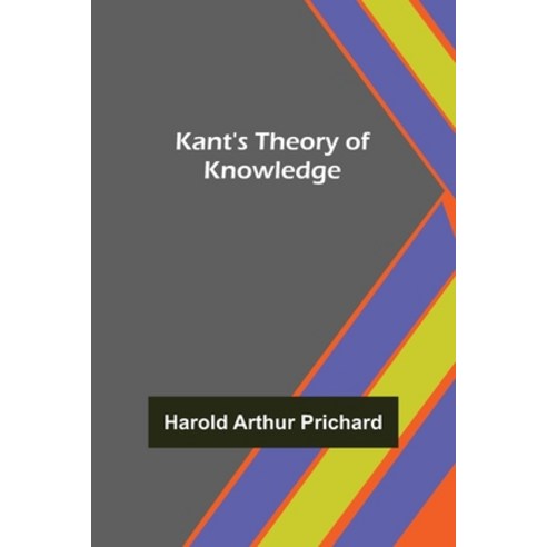 (영문도서) Kant''s Theory of Knowledge Paperback, Alpha Edition, English, 9789356370531
