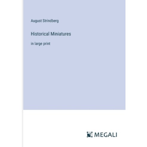 (영문도서) Historical Miniatures: in large print Paperback, Megali Verlag, English, 9783387313086