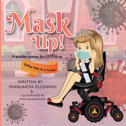 Mask Up!: A healthy routine for COVID-19. Paperback, Independently Published, English, 9798697844915