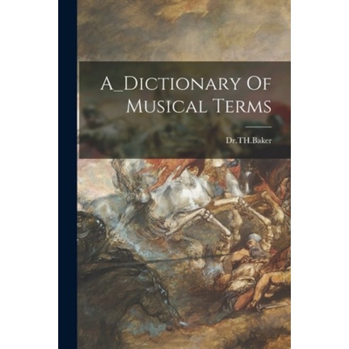 (영문도서) A_Dictionary Of Musical Terms Paperback, Legare Street Press, English, 9781014978950