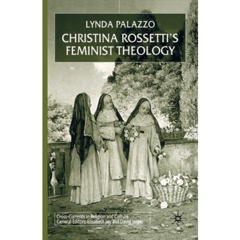 (영문도서) Christina Rossetti''s Feminist Theology Paperback, Palgrave MacMillan, English, 9781349424467