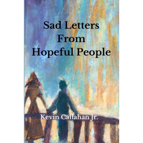 (영문도서) Sad Letters from Hopeful People Paperback, Independently Published, English, 9798325566646
