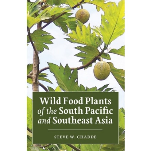 Wild Food Plants of the South Pacific and Southeast Asia Paperback, Orchard Innovations