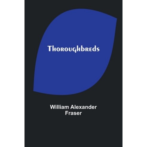 (영문도서) Thoroughbreds Paperback, Alpha Edition, English, 9789357941624