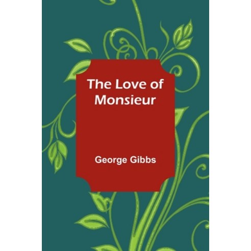 (영문도서) The Love of Monsieur Paperback, Alpha Edition, English, 9789357390538