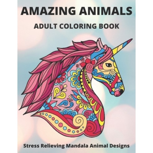 Adult Coloring Books: Animals - Stress Relief Coloring Book