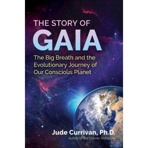(영문도서) The Story of Gaia: The Big Breath and the Evolutionary Journey of Our Conscious Planet Paperback, Inner Traditions International, English, 9781644115312