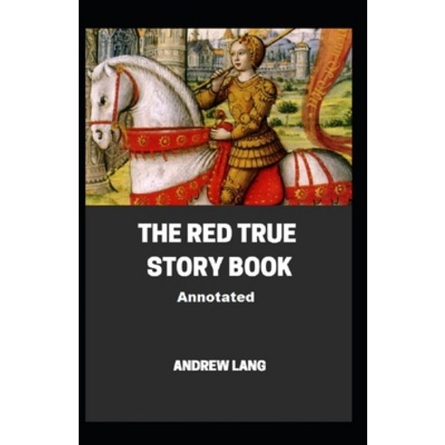 (영문도서) The Red True Story Book Annotated Paperback, Independently Published, English, 9798519791496