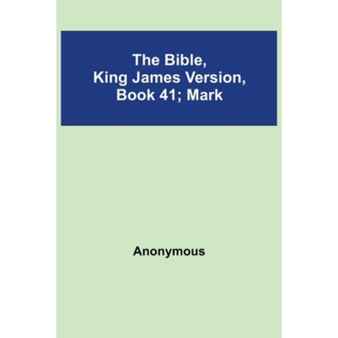 (영문도서) The Bible King James version Book 41; Mark Paperback, Alpha Edition, English, 9789354940422