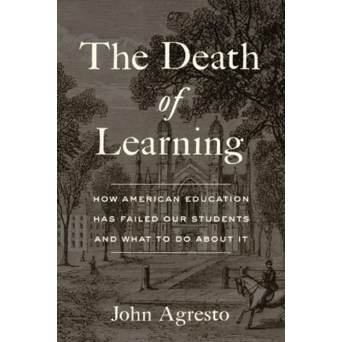 (영문도서) The Death of Learning: How American Education Has Failed Our Students and What to Do about It Hardcover, Encounter Books, English, 9781641772686