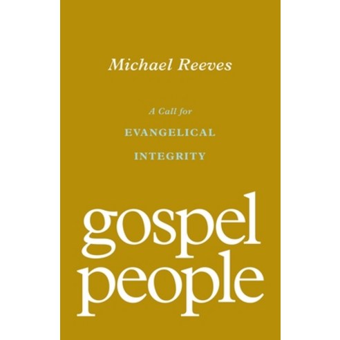 (영문도서) Gospel People: A Call for Evangelical Integrity Paperback, Crossway, English, 9781433572937