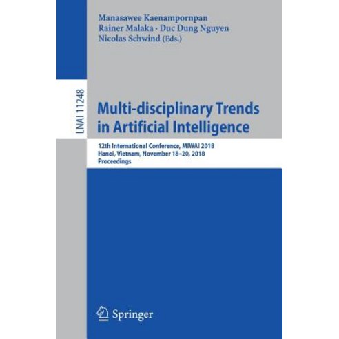 (영문도서) Multi-Disciplinary Trends in Artificial Intelligence: 12th International Conference Miwai 20... Paperback, Springer, English, 9783030030131