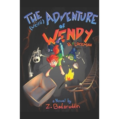 (영문도서) The Weird Adventure of Wendy B. Lockman: And Her Peculiar Friends Paperback, Independently Published, English, 9798464572898