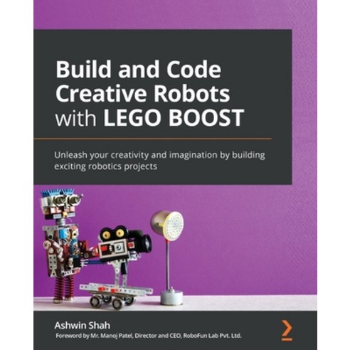 (영문도서) Build and Code Creative Robots with LEGO BOOST: Unleash your creativity and imagination by bu... Paperback, Packt Publishing, English, 9781801075572