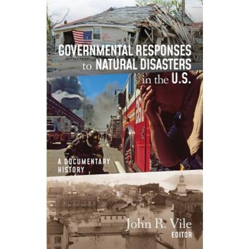 Governmental Responses to Natural Disasters in the U.S.: A Documentary History Hardcover, Lawbook Exchange, Ltd.