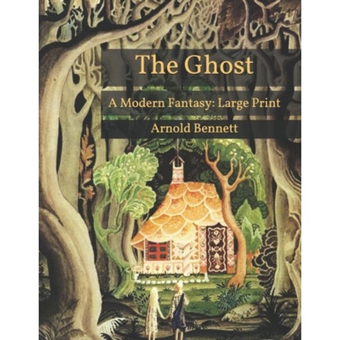 The Ghost: A Modern Fantasy: Large Print Paperback, Independently Published, English, 9798596960303