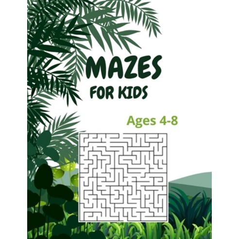 Mazes for Kids Age 4-8: Maze Activity Book Mazes for Kids Age 4-8 Activity Book Challenge for Kids .... Paperback, Independently Published, English, 9798583624263