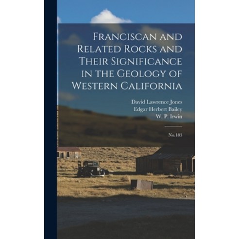 (영문도서) Franciscan and Related Rocks and Their Significance in the Geology of Western California: No.183 Hardcover, Legare Street Press, English, 9781019259382