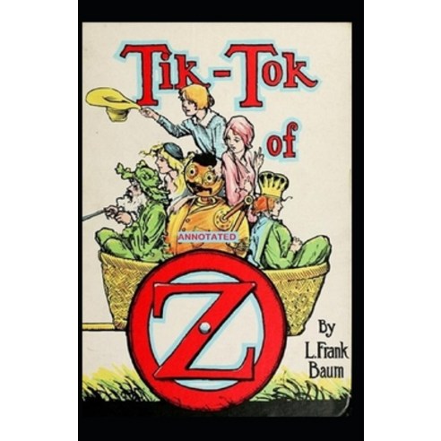 Tik-Tok of Oz Annotated Paperback, Independently Published, English, 9798596247992