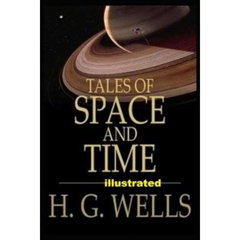 Tales of Space and Time illustrated Paperback, Independently Published