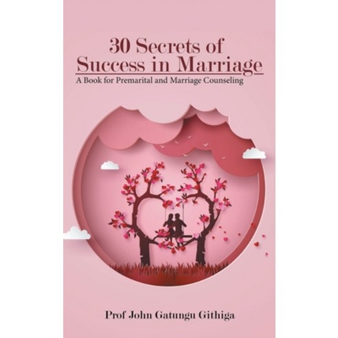 (영문도서) 30 Secrets of Success in Marriage Hardcover, Global Summit House, English, 9781956074406