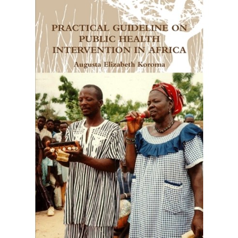 (영문도서) Practical Guideline on Public Health Intervention in Africa Paperback, Lulu.com, English, 9780244041465