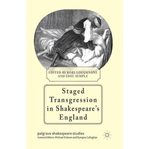 (영문도서) Staged Transgression in Shakespeare''s England Paperback, Palgrave MacMillan, English, 9781349467884