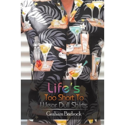 (영문도서) Life''s Too Short to Wear Dull Shirts Paperback, Austin Macauley, English, 9781528973458