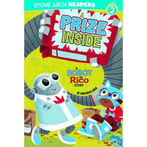 A Prize Inside: A Robot and Rico Story Paperback, Stone Arch Books