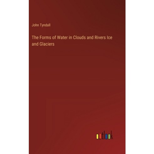 (영문도서) The Forms of Water in Clouds and Rivers Ice and Glaciers Hardcover, Outlook Verlag, English, 9783368184193