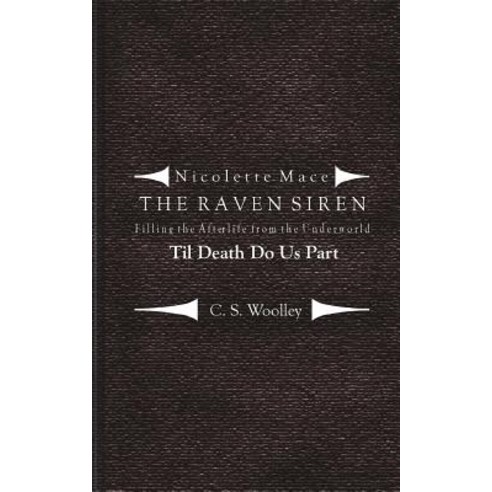 (영문도서) Filling the Afterlife from the Underworld: Til death do us part: Case files from the Raven Siren Paperback, Createspace Independent Pub..., English, 9781721267392