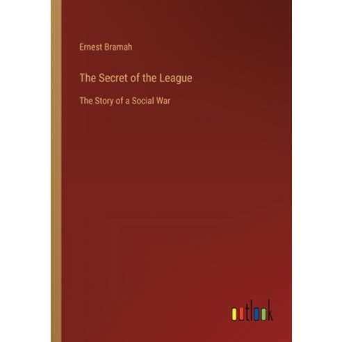 (영문도서) The Secret of the League: The Story of a Social War Paperback, Outlook Verlag, English, 9783368446901