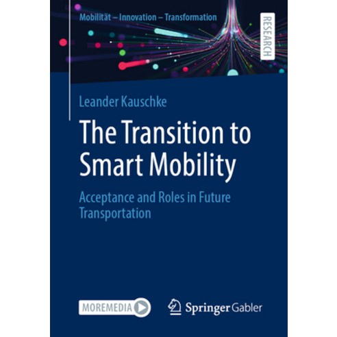 (영문도서) The Transition to Smart Mobility: Acceptance and Roles in Future Transportation Paperback, Springer Gabler, English, 9783658430009