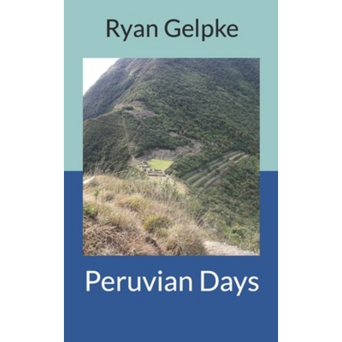 (영문도서) Peruvian Days Paperback, Independently Published, English, 9798500405869